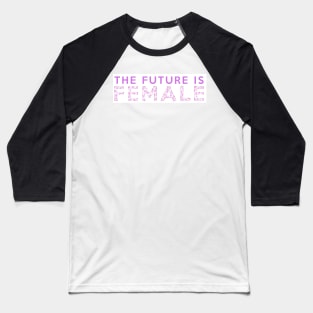 The Future is Female Baseball T-Shirt